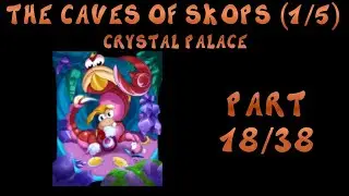 Rayman Redemption (Part 18/38): The Caves of Skops (1/5) | Crystal Palace