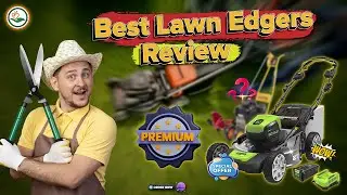 Top Lawn Expert Shares Best Cordless Lawn Edger Reviews