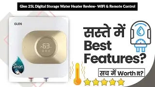 Glen 25L Digital Storage Water Heater Review- WiFi & Remote Control | Review in Hindi | Features