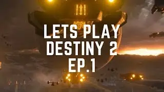 Destiny 2 Lets Play! Ep.1