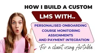 How I Build a Complete LMS With Airtable: Student Onboarding to Payment.