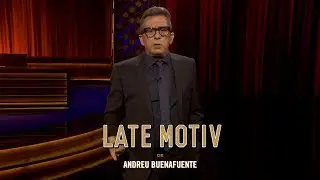 LATE MOTIV - Monólogo de Andreu Buenafuente. 