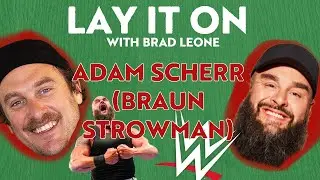 From WWE Legend Braun Strowman to Restaurant-Hopper: Adam Scherr&rsquo;s Second Act!