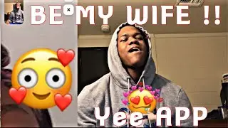 ASKING GIRLS TO BE MY WIFE!!! (ON THE YEE APP)