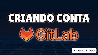 How to Create a GitLab Account from Scratch | The Ultimate Guide for Developers
