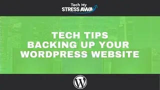 Tech Tips Episode 3 - Why Should You Backup Your WordPress Website