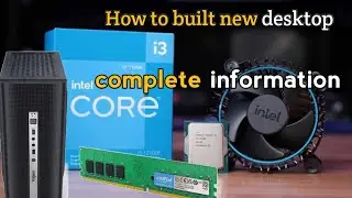 How to built installation i3 12gen desktop complete
