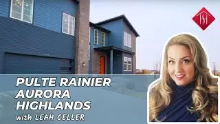 Pulte Rainier Aurora Highlands with Leah Celler