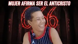 MUJER DOMINICANA AFIRMA SER EL ANTICRISTO 