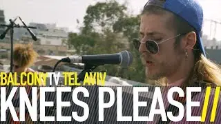 KNEES PLEASE - THE SON (BalconyTV)