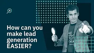 How can you make lead generation EASIER?