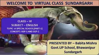 Teacher-Babita Mishra,Class-Vi,Sub-English,Topic- A Special School - SGP - 1 & 2