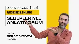 Dudak Dolgusu İle İlgili Bilmeniz Gerekenler! | Op. Dr. Berat &Ccedil;İĞDEM