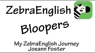 ZebraEnglish Bloopers