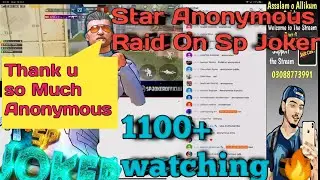 Star Anonymous Raid on Sp joker🔥 || 1100+ Watching || Sp joker Reaction !!! | Anonymous Raids 😍