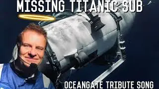 Missing Titanic Submarine OCEANGATE TRIBUTE SONG By Jerry Rocket and the Go Go Girls