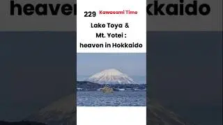 Lake Toya and Mt. Yotei &mdash; a slice of heaven in Hokkaido   #shorts　#JapaneseBeauty #japantravel