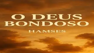 Hamses - O Deus Bondoso (estilo do nordeste gospel) (cristoc&ecirc;ntrica) | IA