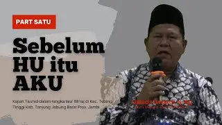 Sebelum HU itu AKU - Kajian Tauhid | Ustadz Iswardi, S. Ag (Part 1/3)