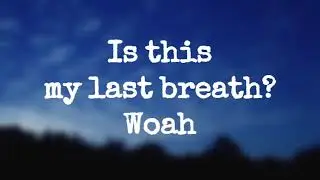 Attack Attack!: Last Breath (Lyrics)