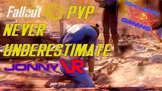 Fallout 76 PVP - Never Underestimate JonnyVR