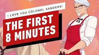 The First 8 Minutes of I Love You Colonel Sanders!