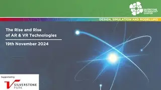Design, Simulation & Modelling SIG Event: The Rise and Rise of AR & VR Technologies (19 Nov 2024)