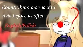 Countryhumans react to Asia  before vs after | Ft. 🇲🇳, 🇨🇳, 🇻🇳 & 🇯🇵 | XDebil