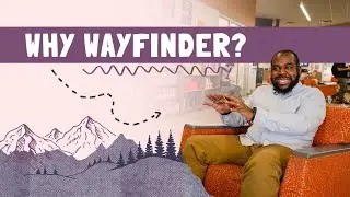 Why Wayfinder?