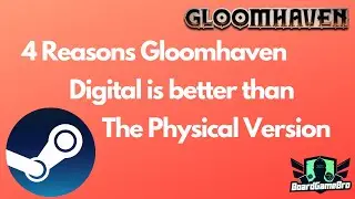 4 Reasons Gloomhaven Digital is better than the Physical Version