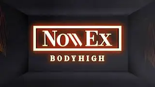 Now Ex - Bodyhigh (Official Lyric Video)