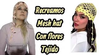 Gorro mesh hat con flores tejido punto red Casquete paso a paso 