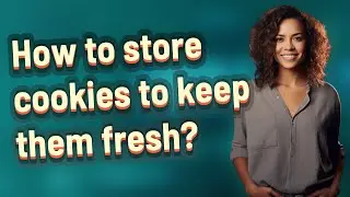 How to store cookies to keep them fresh?