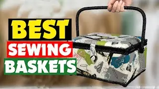 Top 10 Best Sewing Baskets of 2025