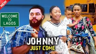 JOHNNY JUST COME~ EKENE UMENWA, STEPHEN ODIGMBE, JUDITH NNEJI 2025 Latest Nigerian Movies