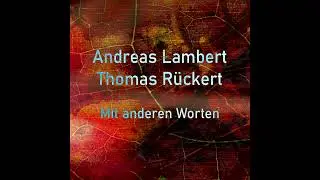 Andreas Lambert & Thomas R&uuml;ckert - Das was ich brauche bist Du (The Nearness Of You)