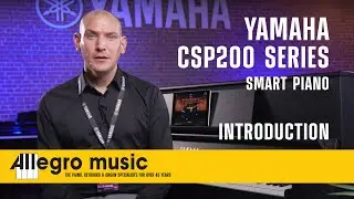 Introduction to the Yamaha Clavinova CSP200 Series Smart Piano - Allegro Music