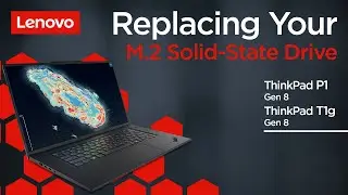 Замена твердотельного накопителя M.2 | ThinkPad P1 Gen 8 и T1g Gen 8 | Самообслуживание клиентов