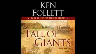 Fall of Giants: Book One of the Century Trilogy by Ken Follett | Full Audiobook