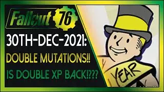 Fallout 76: Daily News! [30th-Dec-2021] - Double Mutations, and is DOUBLE XP BACK??!