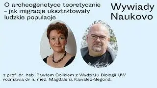 naukovo.pl [692] - Dobra ciotka Magda - #WywiadyNaukovo 692. O archeogenetyce teoretycznie