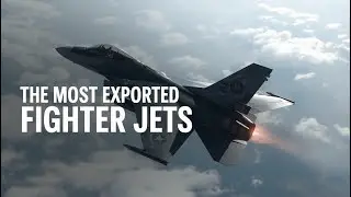 The Most Exported Fighter Jets in the World
