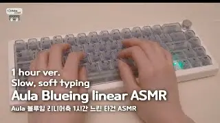 [ASMR] GMK67, Aula Blueing linear_slow, soft typing / I'll make you sleep tight💤