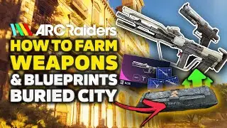 ARC Raiders — лучший маршрут добычи в Buried City | Добыча чертежей и лучшего оружия