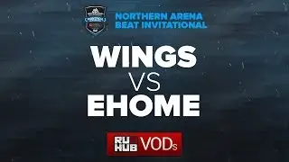 Wings vs EHOME, NA Arena Beat Invitational, game 3 [Lex, 4ce]