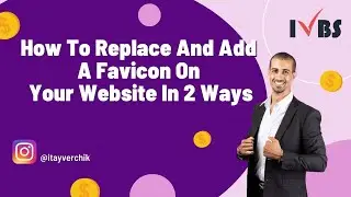 How To Replace And Add A Favicon On Your Website In 2 Ways: Itay Verchik IVBS SEO / PPC