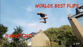 WORLD'S BEST FLIPS: AUGUST 2017