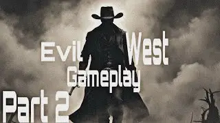 Evil West-The first spark gameplay part 2