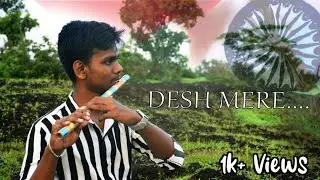 DESH MERE Flute Cover | By Karthik Sajipa | Arjith Singh | Instrumental | Bhuj | #15august #youtube