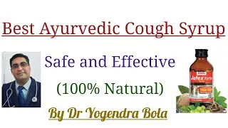 Best Ayurvedic Cough Syrup - 100% Safe and Effective